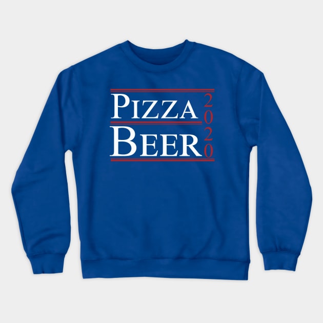 Pizza and Beer 2020 Funny Political Campaign Slogan Crewneck Sweatshirt by odysseyroc